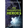 The Unsuspected Heroes: A Visionary Fiction Novel - Paperback