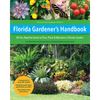 Florida Gardener's Handbook, 2nd Edition: All You Need to Know to Plan, Plant, & Maintain a Florida Garden - Paperback