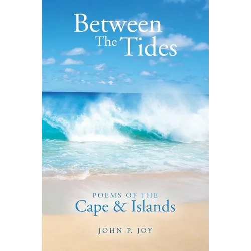 Between The Tides: Poems Of The Cape & Islands - Paperback
