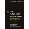 The Future of Recruitment: Using the New Science of Talent Analytics to Get Your Hiring Right - Paperback