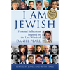 I Am Jewish: Personal Reflections Inspired by the Last Words of Daniel Pearl - Paperback