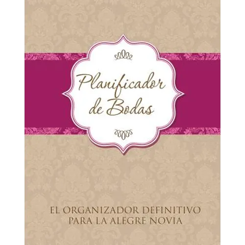 Planificador de Bodas El Organizador Definitivo Para La Alegre Novia - Paperback