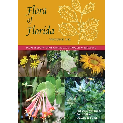 Flora of Florida, Volume VII: Dicotyledons, Orobanchaceae through Asteraceae - Hardcover