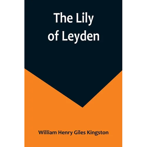 The Lily of Leyden - Paperback