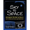 Sky to Space: Astronomy Beyond the Basics with Comparisons, Ratios and Proportions - Paperback