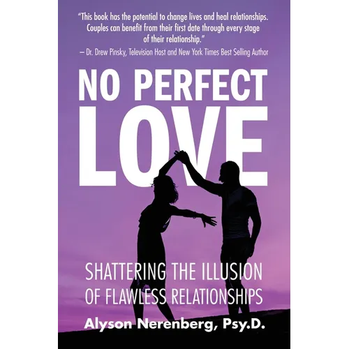 No Perfect Love: Shattering the Illusion of Flawless Relationships - Paperback