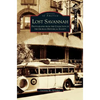 Lost Savannah: Photographs from the Collection of the Georgia Historical Society - Hardcover
