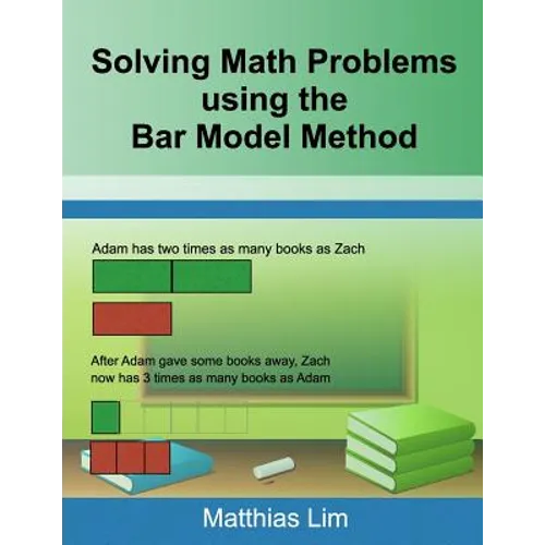 Solving Math Problems using the Bar Model Method - Paperback