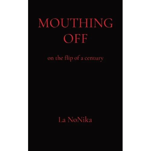 Mouthing Off: on the flip of a century - Paperback