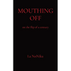 Mouthing Off: on the flip of a century - Paperback