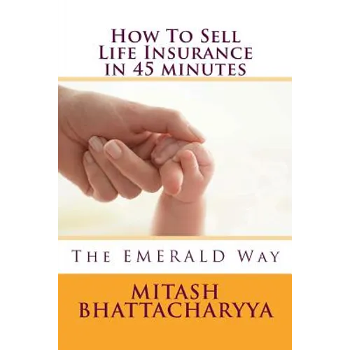 How To Sell Life Insurance in 45 minutes - Paperback
