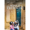 The Wings of Freedom - Hardcover