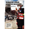 Managing Urban Disaster Recovery: Policy, Planning, Concepts and Cases - Paperback