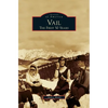 Vail: The First 50 Years - Hardcover