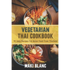 Vegetarian Thai Cookbook: 70 Easy Recipes For Asian Food From Thailand - Paperback