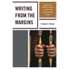 Writing from the Margins: Exploring the Writing Practices of Youth in the Juvenile Justice System - Paperback