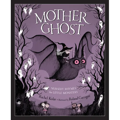 Mother Ghost: Nursery Rhymes for Little Monsters - Hardcover