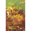 The Proof is In the Pudding: A Biblical Perspective & Historical Guide to the True Descendants of the Bible - Paperback