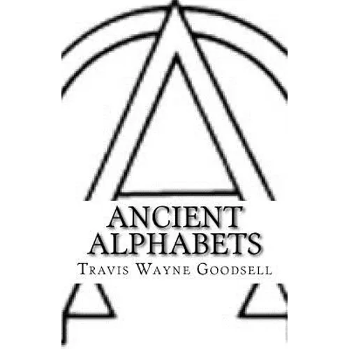 Ancient Alphabets: A Picture Book of Paleo-Hebrew, Paleo-Greek, Greek, and Aramaic - Paperback