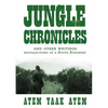 Jungle Chronicles and Other Writings: Recollections of a South Sudanese - Paperback