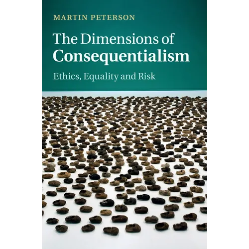 The Dimensions of Consequentialism - Paperback
