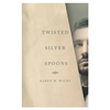 Twisted Silver Spoons - Paperback