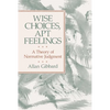 Wise Choices, Apt Feelings: A Theory of Normative Judgment - Paperback