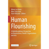 Human Flourishing: A Multidisciplinary Perspective on Neuroscience, Health, Organizations and Arts - Paperback