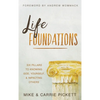 Life Foundations: Six Pillars to Knowing God, Yourself, and Impacting Others - Hardcover