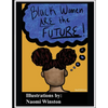 Black Women are the Future - Paperback