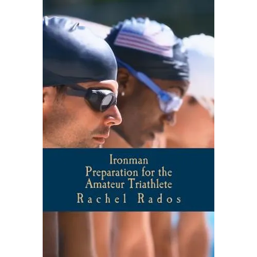 Ironman Preparation for the Amateur Triathlete - Paperback