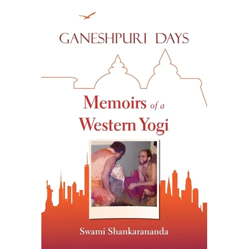 Ganeshpuri Days: Memoirs of a Western Yogi - Paperback