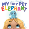 My Tiny Pet Elephant - Hardcover