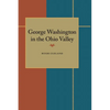 George Washington in the Ohio Valley - Paperback