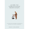 Guide to Forgiveness Meditation: An Effective Method to Dissolve the Blocks to Loving-Kindness, and Living Life Fully - Paperback