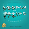Legacy in the Making: Building a Long-Term Brand to Stand Out in a Short-Term World - Paperback