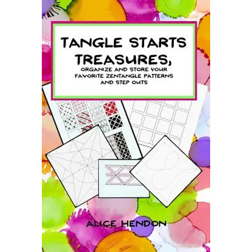 Tangle Starts Treasures: Organize and Store Your Zentangle Patterns and Step Outs - Paperback