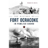 The History of Fort Ocracoke in Pamlico Sound - Hardcover