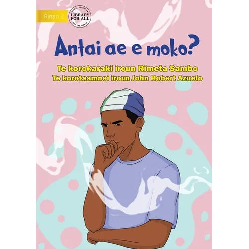 Who Is Smoking? - Antai ae e moko? (Te Kiribati) - Paperback