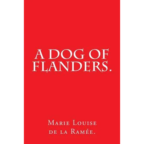A Dog of Flanders. - Paperback
