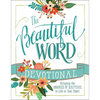 The Beautiful Word Devotional: Bringing the Goodness of Scripture to Life in Your Heart - Hardcover