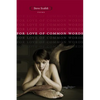 For Love of Common Words: Poems - Paperback