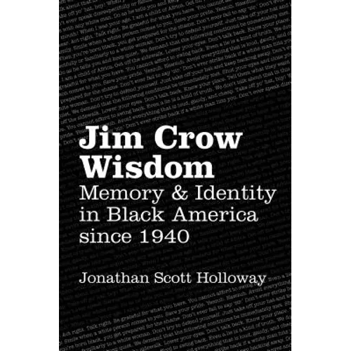 Jim Crow Wisdom: Memory and Identity in Black America since 1940 - Paperback