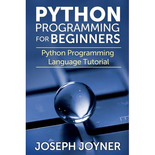 Python Programming for Beginners: Python Programming Language Tutorial - Paperback