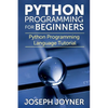 Python Programming for Beginners: Python Programming Language Tutorial - Paperback