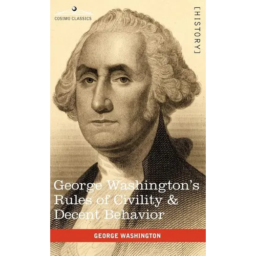 George Washington's Rules of Civility & Decent Behavior - Hardcover
