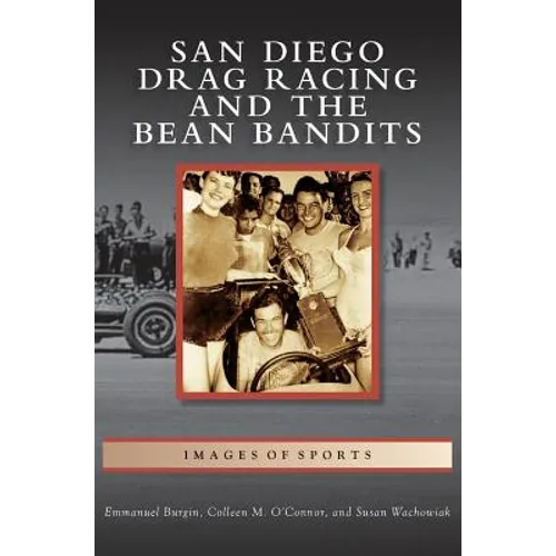 San Diego Drag Racing and the Bean Bandits - Hardcover