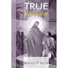True and Reasonable: In Defense of the Christian Faith - Hardcover