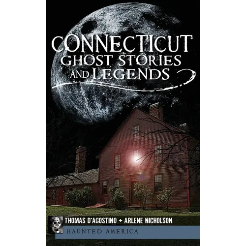 Connecticut Ghost Stories and Legends - Hardcover