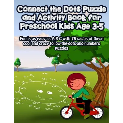 Connect the Dots Puzzle and Activity Book for Preschool Kids Age 3-5: Fun is as easy as A-B-C with 75 pages of these cool and crazy follow-the-dots-an - Paperback